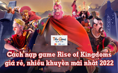 Hướng Dẫn Cách Lựa Chọn Các Tướng Hiệu Quả Trong Rise of Kingdoms