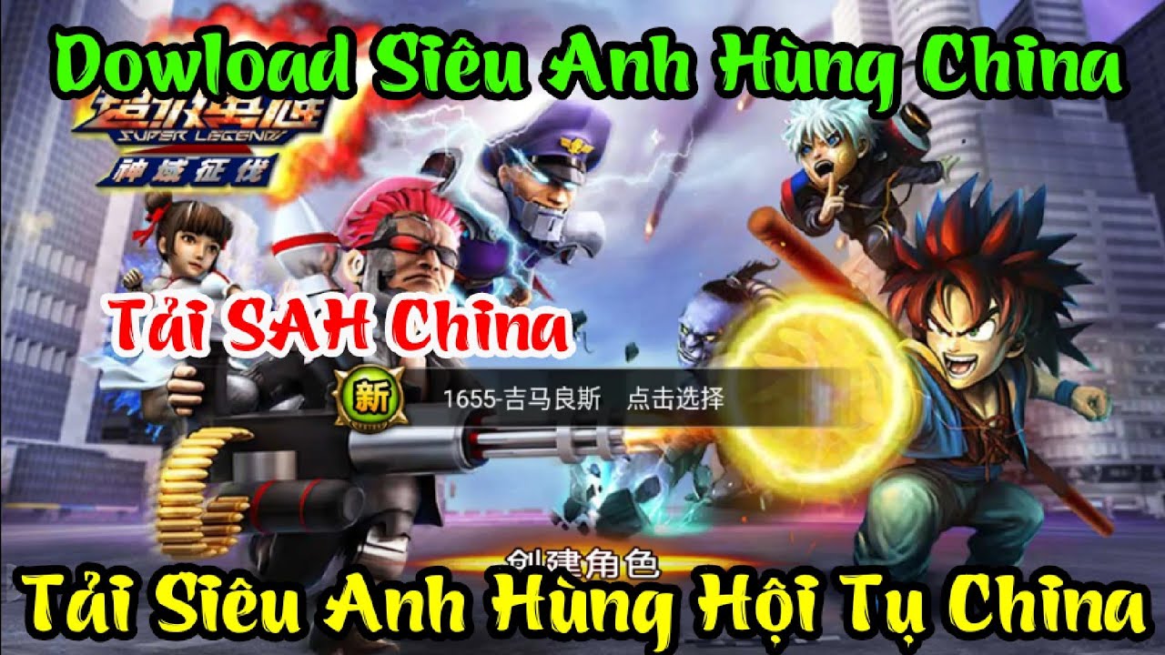 Chơi Siêu Anh Hùng China ngay hôm nay! Link tải và hướng dẫn tân thủ