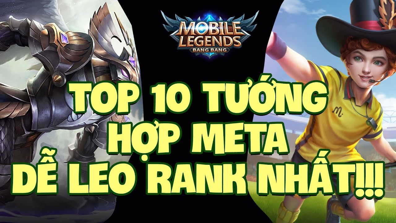 Top tướng leo rank Mobile Legend dễ chơi dễ thắng, phù hợp mọi game thủ