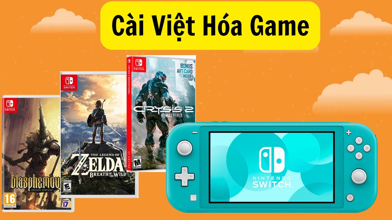 Tổng Hợp Game Việt Hoá Mobile và Switch, Chơi Game Thả Ga!